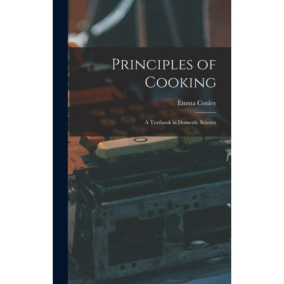 Principles of Cooking: A Textbook in Domestic Science (Hardcover)