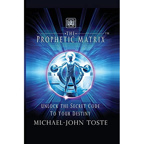 Pre-Owned The Prophetic Matrix: Unlock the Secret Code to Your Destiny (Paperback) 1637698488 9781637698488