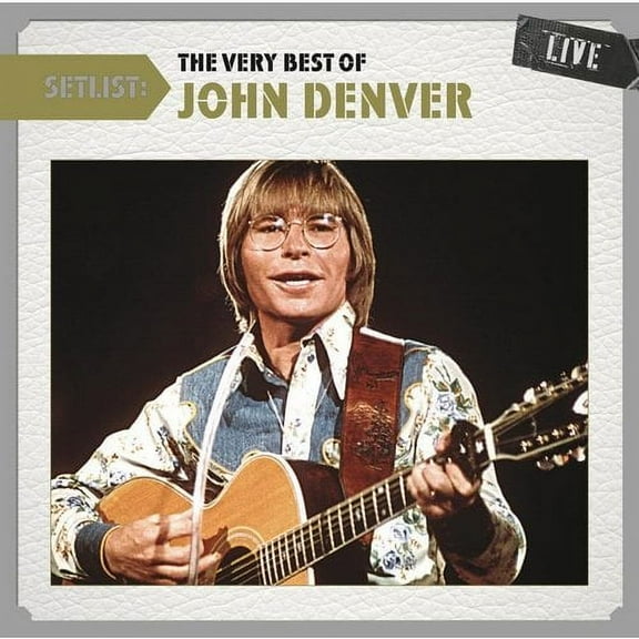 Setlist: The Very Best Of John Denver Live (Remastered)