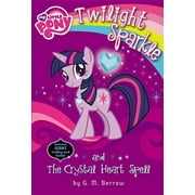My Little Pony (Little, Brown & Company): My Little Pony: Twilight Sparkle and the Crystal Heart Spell (Paperback)