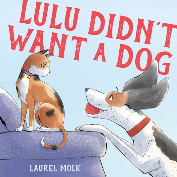Lulu Didn't Want a Dog, (Hardcover)