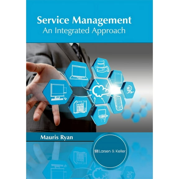 Service Management: An Integrated Approach, (Hardcover)