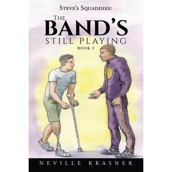 Steve's Squaddies: The Band's Still Playing ( Book 2 ) (Paperback)