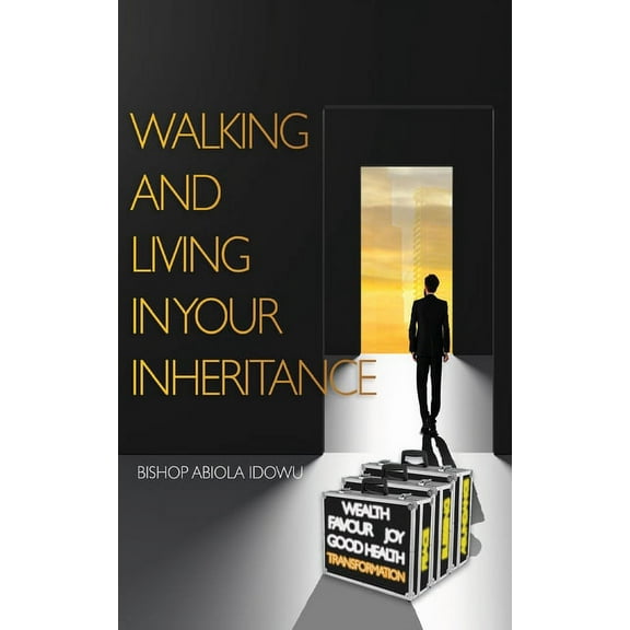 Walking and Living in Your Inheritance, (Paperback)