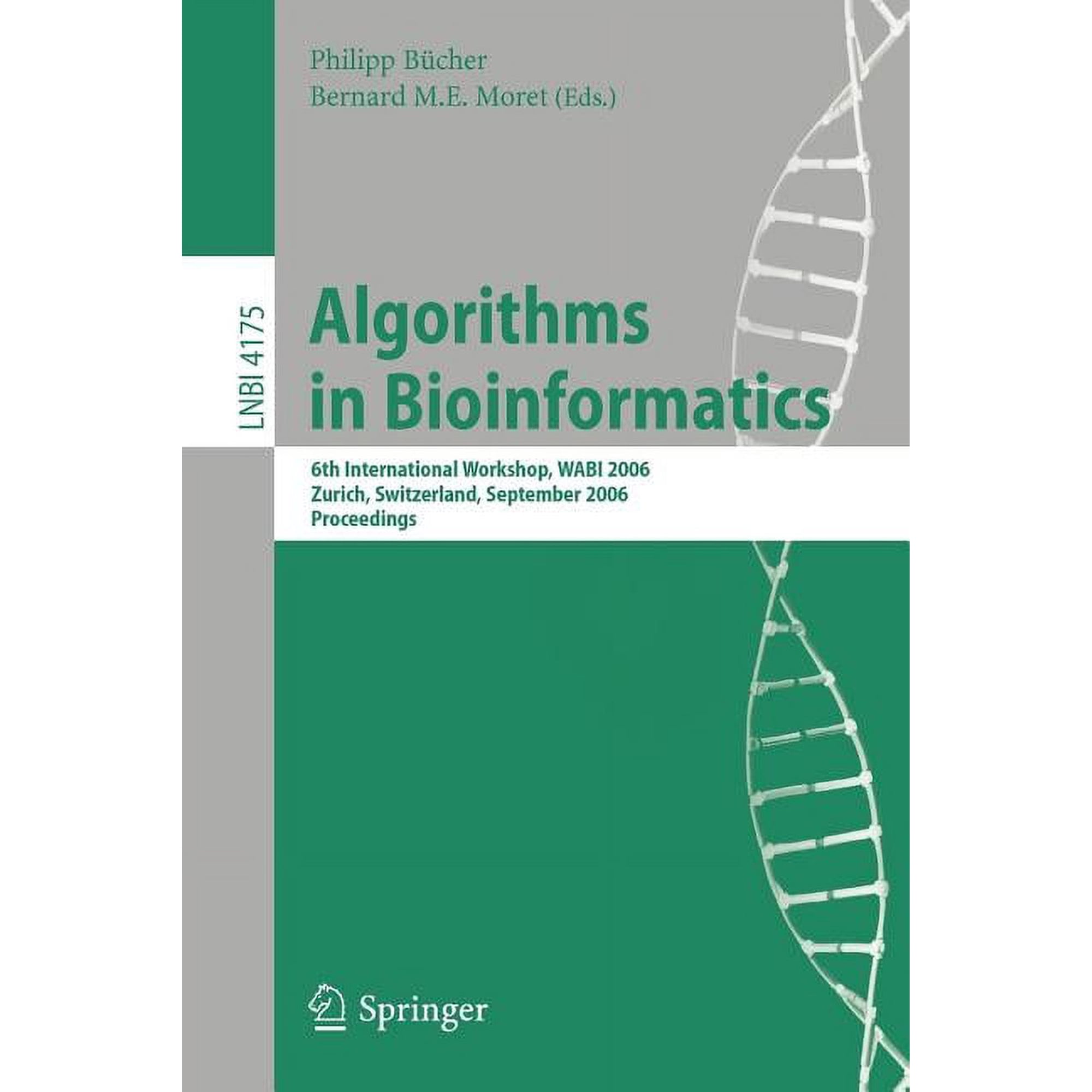 Algorithms in Bioinformatics: 6th International Workshop Wabi 2006 Zurich Switzerland September 11-13 2006 Proceed (Paperback)