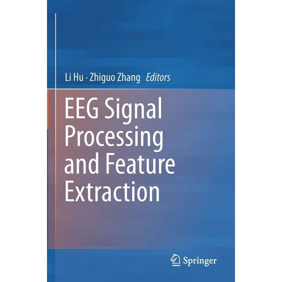 Eeg Signal Processing and Feature Extraction, (Paperback)