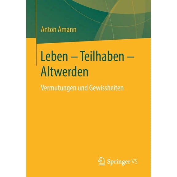 Leben - Teilhaben - Altwerden: Vermutungen Und Gewissheiten, (Paperback)