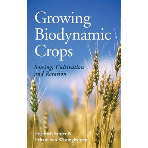Pre-Owned Growing Biodynamic Crops: Sowing, Cultivation and Rotation (Paperback) 1782501126 9781782501121
