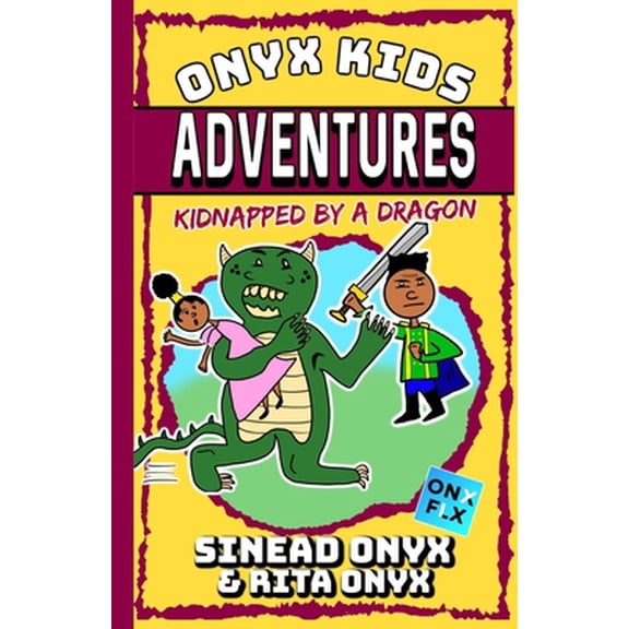Pre-Owned Onyx Kids Adventures: Kidnapped By A Dragon (Paperback) 1695701283 9781695701281