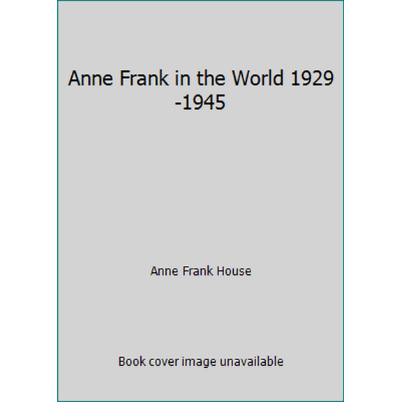 Pre-Owned Anne Frank in the World 1929-1945 (Hardcover) 0439465052 9780439465052