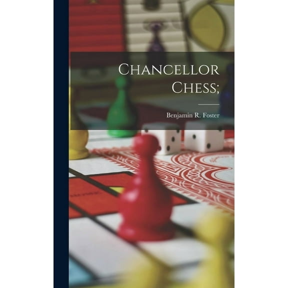 Chancellor Chess; (Hardcover)