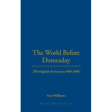The World Before Domesday: The English Aristocracy 900-1066 (Hardcover)