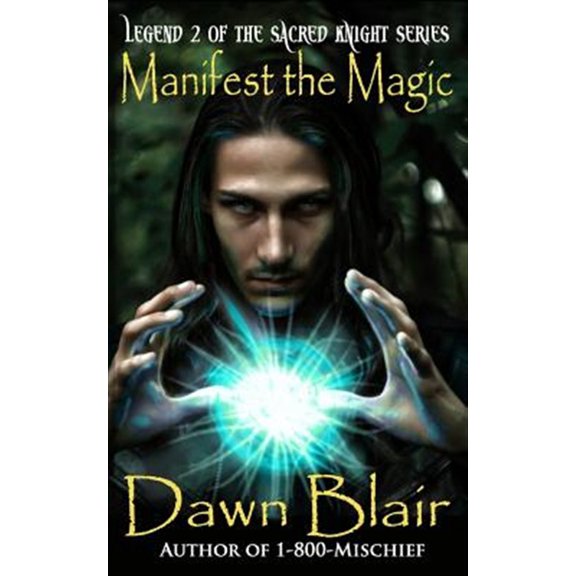Pre-Owned Sacred Knight: Manifest the Magic (Paperback)