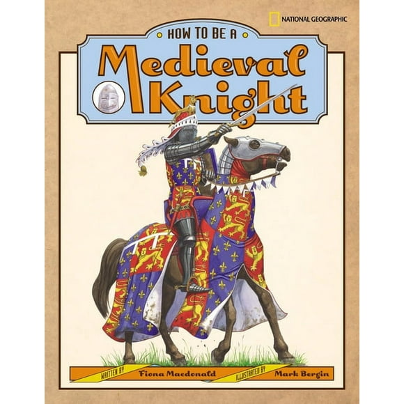 How to Be: How to Be a Medieval Knight (Hardcover)