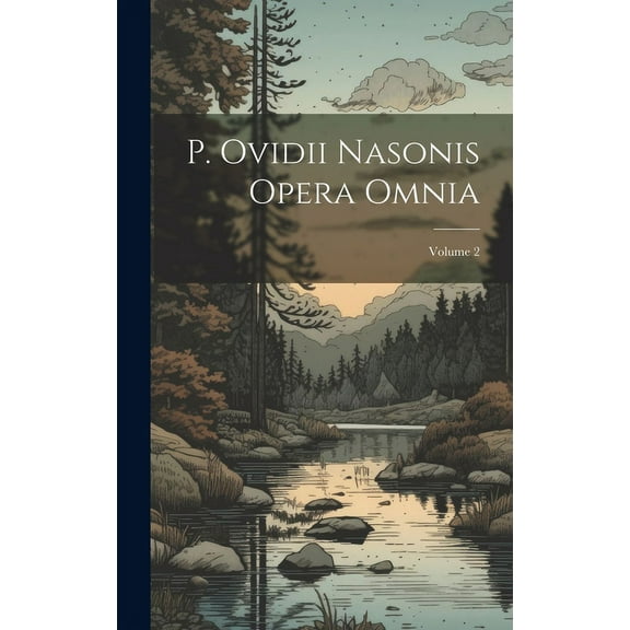 P. Ovidii Nasonis Opera Omnia; Volume 2 (Hardcover)