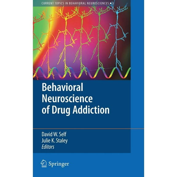 Current Topics in Behavioral Neuroscienc Behavioral Neuroscience of Drug Addiction, Book 3, (Hardcover)