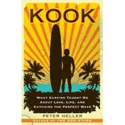 Kook: What Surfing Taught Me about Love, Life, and Catching the Perfect Wave, Used [Paperback]