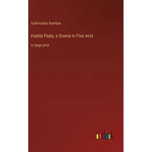 Hadda Pada; a Drama in Five Acts: in large print (Hardcover)
