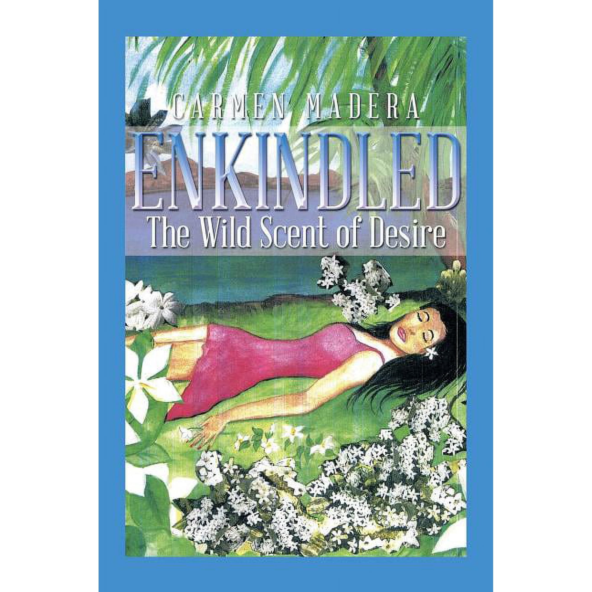 Enkindled: The Wild Scent of Desire (Paperback)