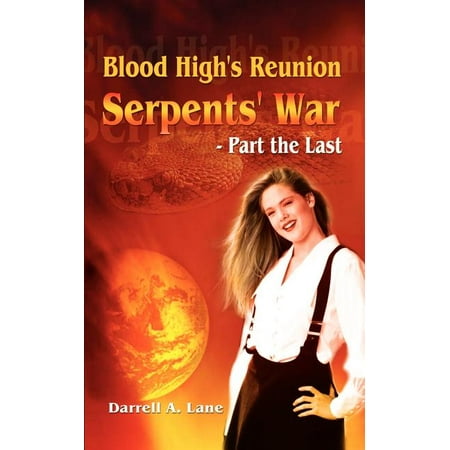 Blood High's Reunion : Serpents' War - Part the Last (Paperback)