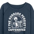 thumbnail image 3 of Instant Message - The Horrors Persist But I'm Caffeinated - Women's Lightweight Terry Long Sleeve Shirt, 3 of 6
