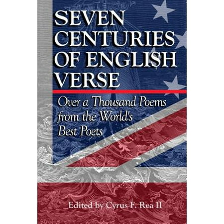 Seven Centuries of English Verse : Over a Thousand Poems from the World's Best