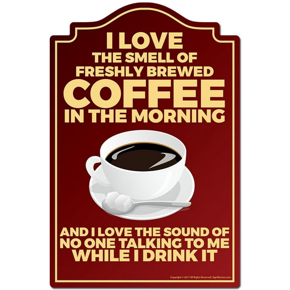 I Love The Smell Of Coffee In The Morning Novelty Sign | Indoor/Outdoor | Funny Home Decor for Garages, Living Rooms, Bedroom, Offices | SignMission personalized gift
