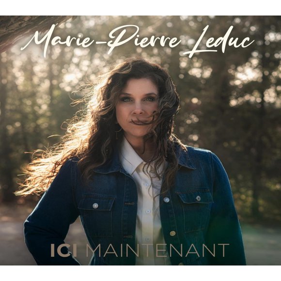 Marie - Pierre Leduc - ICI MAINTENANT - [CD]