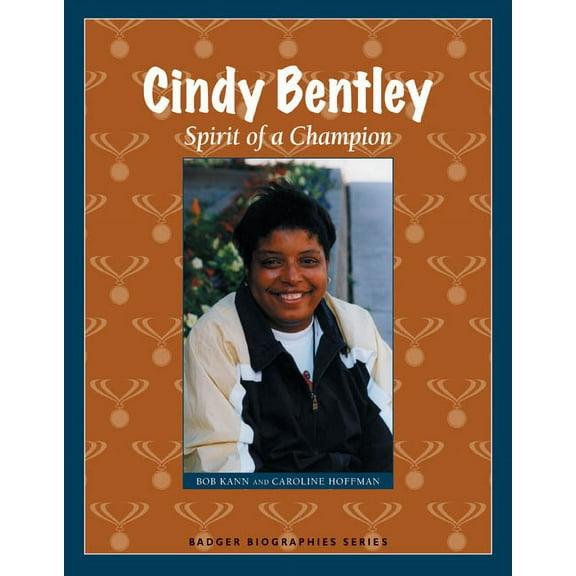 Badger Biographies Series: Cindy Bentley : Spirit of a Champion (Paperback)