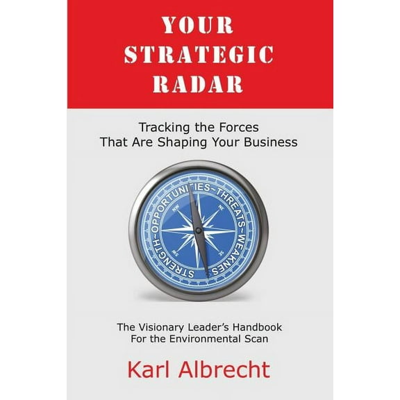 Your Strategic Radar : Tracking the Forces That Are Shaping Your Business (Paperback)