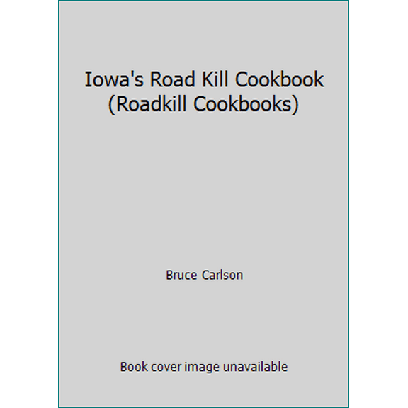 Pre-Owned Iowa's Road Kill Cookbook (Roadkill Cookbooks) (Paperback) 1878488139 9781878488138