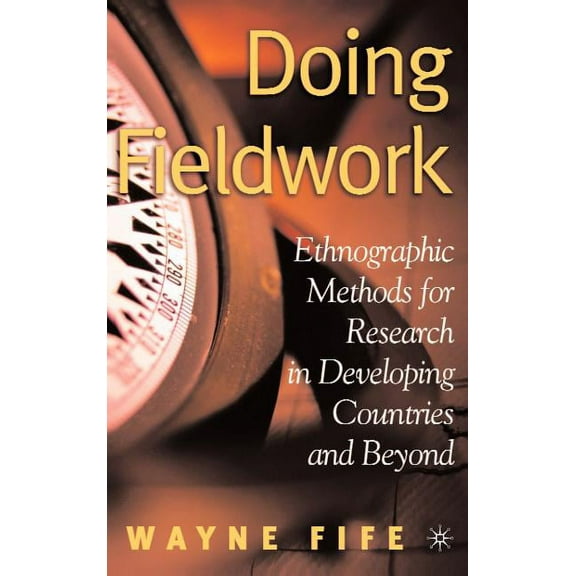 Doing Fieldwork: Ethnographic Methods for Research in Developing Countries and Beyond, (Hardcover)