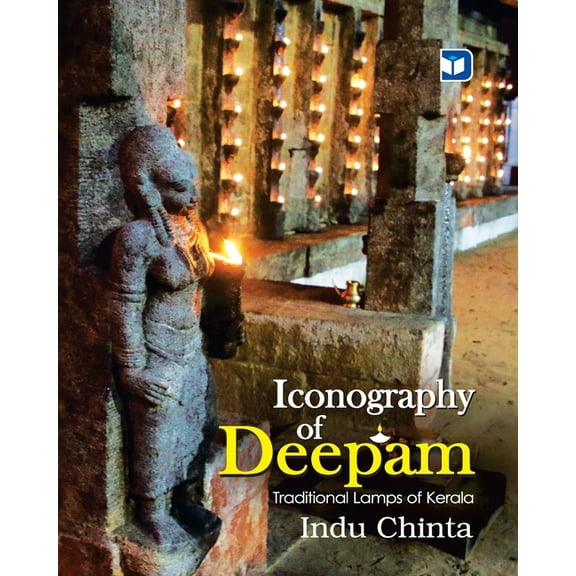 Iconography of Deepam Traditional Lamps of Kerala, (Paperback)