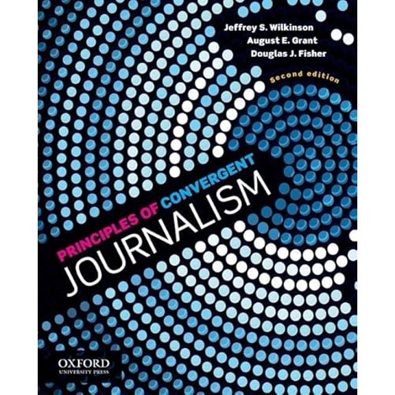 Pre-Owned Principles of Convergent Journalism (Revised) (Paperback) 0199838658 9780199838653