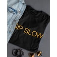 thumbnail image 3 of Sip Slow Remember Music Quote Women T-Shirt, Female Small, 3 of 4