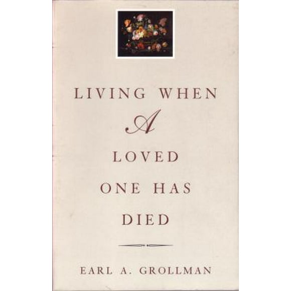 Living When a Loved One Has Died : Revised Edition 9780807027196 Used / Pre-owned