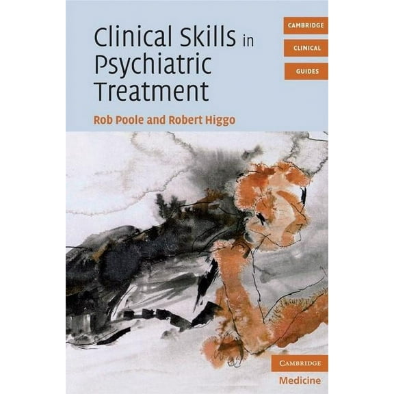 Cambridge Clinical Guides Clinical Skills in Psychiatric Treatment, (Paperback)