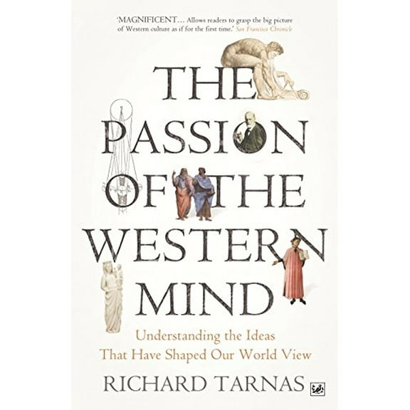 The Passion Of The Western Mind Richard Tarnas (Paperback)