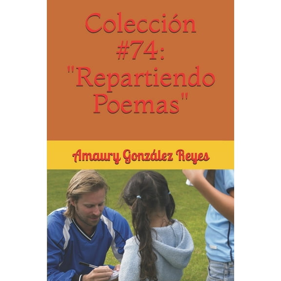Colecciones: Colección #74: "Repartiendo Poemas" (Paperback)