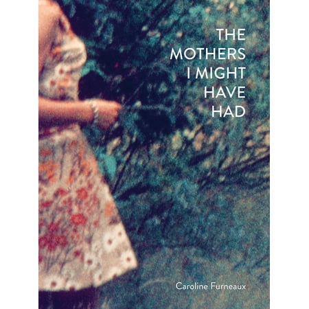 The Mothers I Might Have Had (Hardcover)