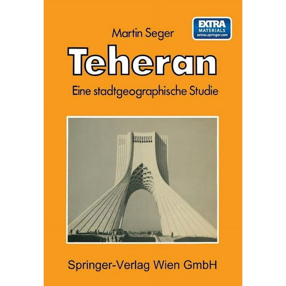 Teheran: Eine Stadtgeographische Studie, (Paperback)