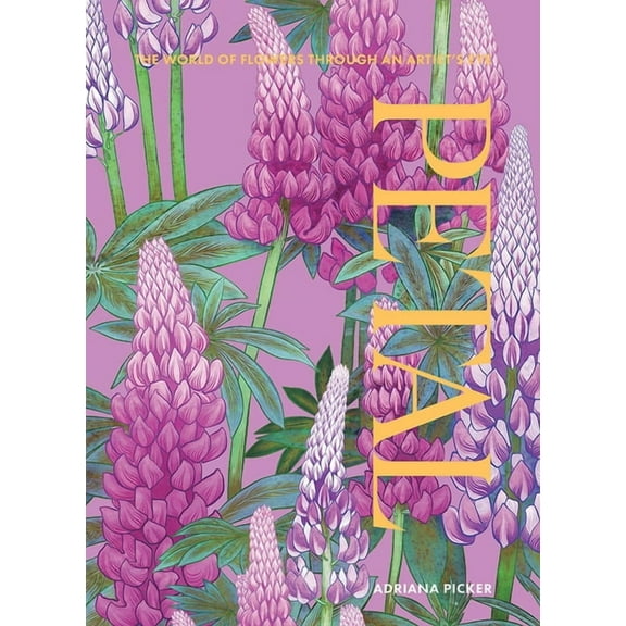 Petal: The World of Flowers Through an Artist's Eye, (Hardcover)