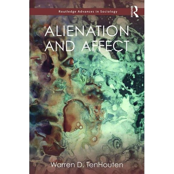 Routledge Advances in Sociology Alienation and Affect, (Hardcover)