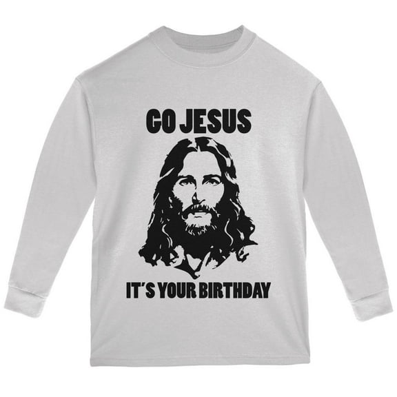 Christmas Go Jesus It's Your Birthday Youth Long Sleeve T Shirt White LG