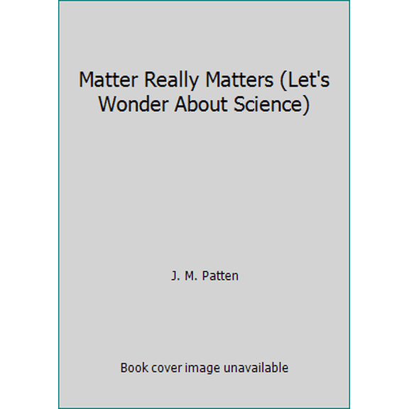 Pre-Owned Matter Really Matters (Let's Wonder About Science) (Unknown) 1559161248 9781559161244