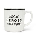 thumbnail image 1 of Not All Heroes Wear Capes Mug, 1 of 2