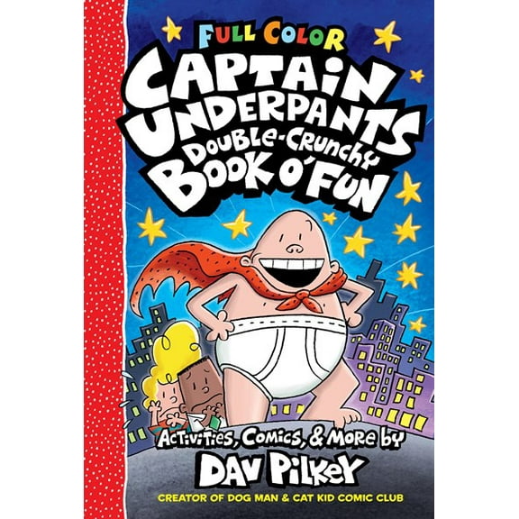 The Captain Underpants Double-Crunchy Book o' Fun: Color Edition (from the Creator of Dog Man) (Hardcover)