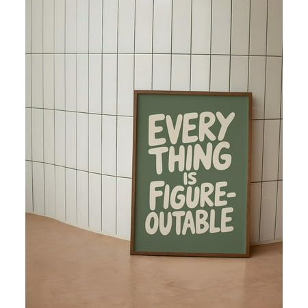 Everything Is Figureoutable Print Uplifting Quote Inspirational Wall Art Sage Green Office Print Affirmation Poster Motivational Wall Art Wall Art Modern Wall Decor 24x36 UNFRAMED