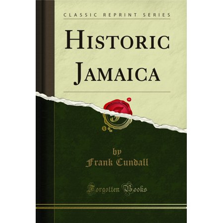 Historic Jamaica (Classic Reprint)