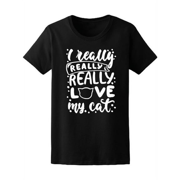 I Really Love My Cat T-Shirt Women -Image by Shutterstock, Female Small